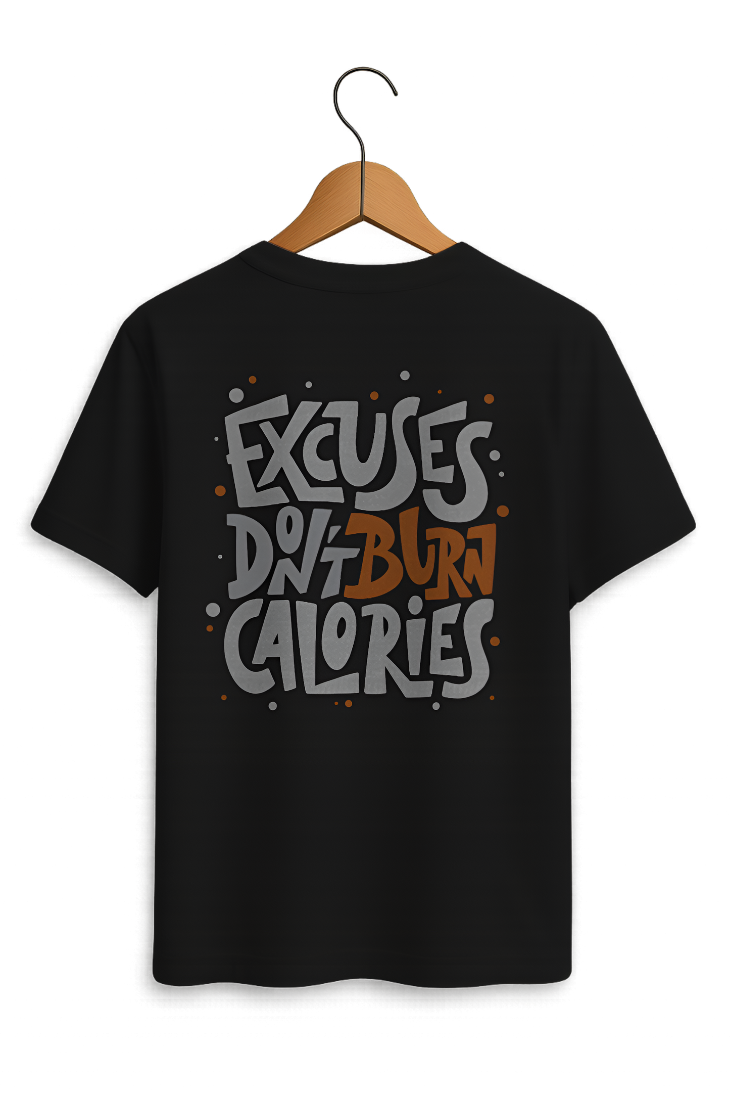 "Excuses Don't Burn Calories" Motivational Tee