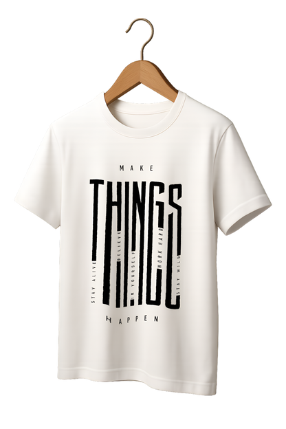 "Make Things Happen" Motivational Cotton T-Shirt - Minimalist Collection