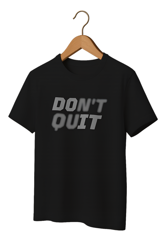 THE DON’T QUIT TEE