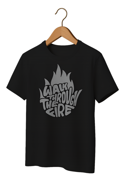 Walk Through The Fire Statement Tee